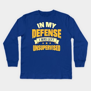 I Was Left Unsupervised 2 Kids Long Sleeve T-Shirt